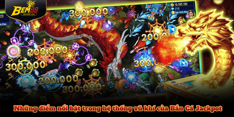 Những điểm nổi bật trong hệ thống vũ khí của Bắn Cá Jackpot