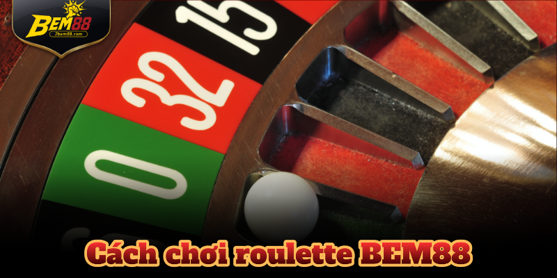 Cách chơi roulette