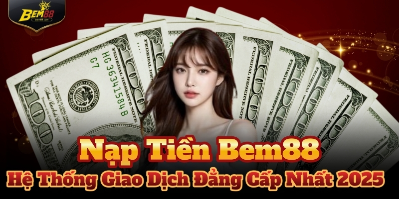 Nạp Tiền Bem88