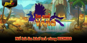 Nổ Hũ Ăn Khế Trả Vàng