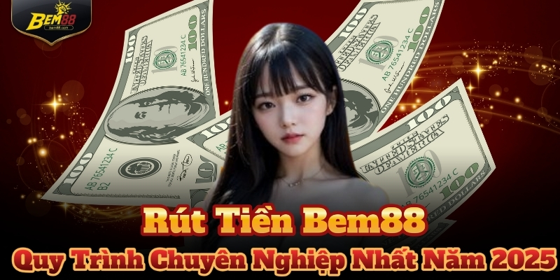 Rút Tiền Bem88